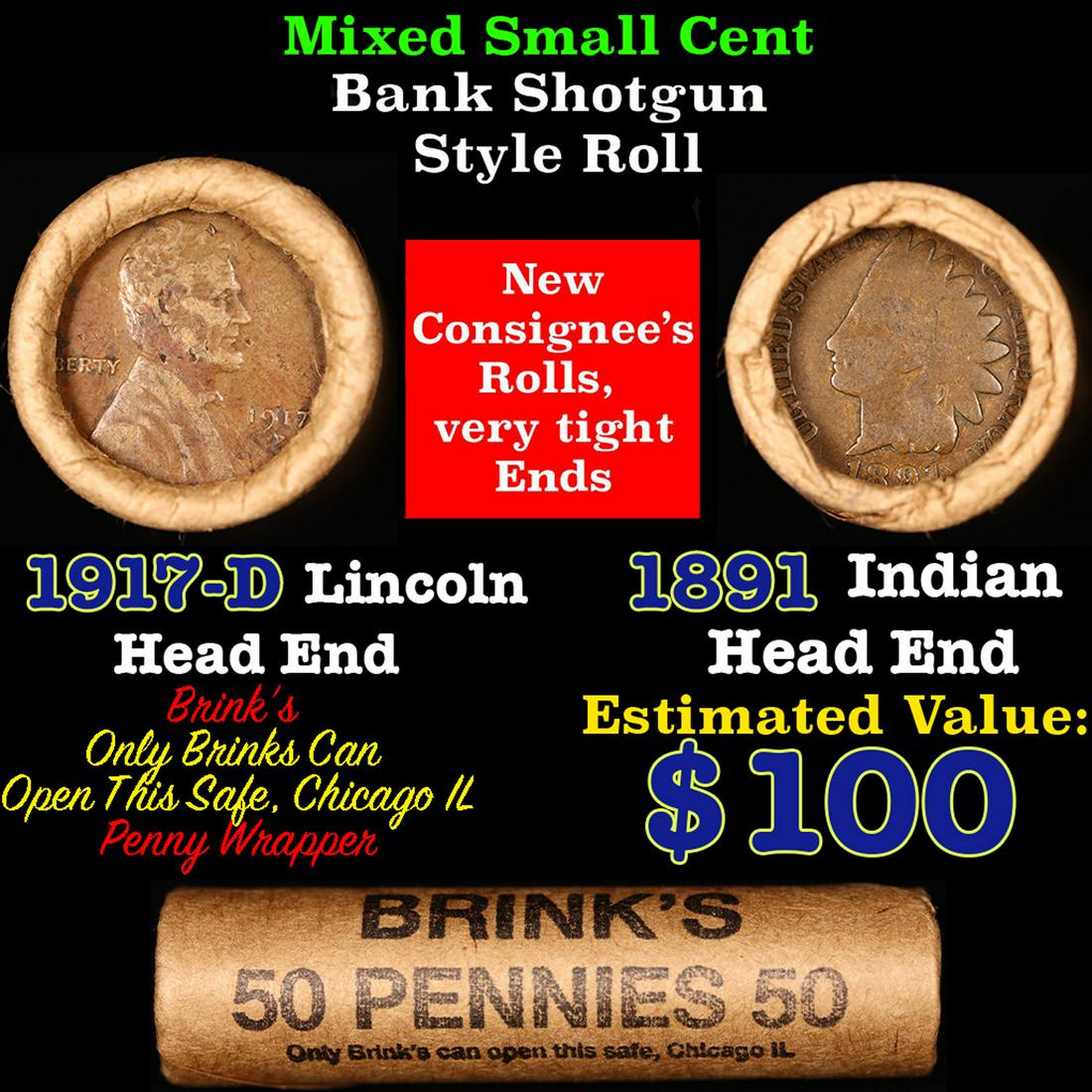 Mixed small cents 1c orig shotgun roll, 1917-d Wheat Cent, 1891 Indian Cent other end, Brinks: Mixed small cents 1c orig shotgun roll, 1917-d Wheat Cent, 1891 Indian Cent other end, Brinks Wrapper. 0 The roll is held in an old Rare & Collectable Brandt wrapper. Look For Actual roll pictured is 