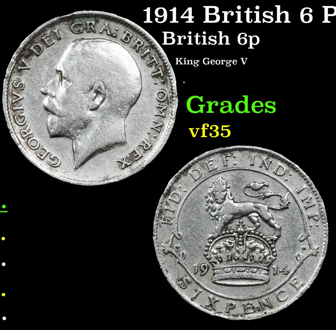 1914 British 6 Pence 6p KM-815 Grades vf++: 1914 British 6 Pence 6p KM-815 Grades vf++. King George V (George Frederick Ernest Albert; 3 June 1865 â€“ 20 January 1936) was King of the United Kingdom and the British Dominions, and Emperor o