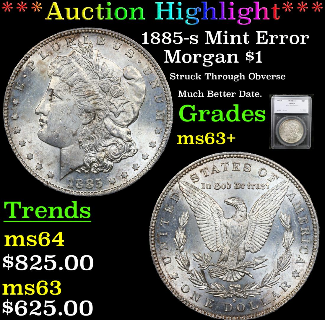 ***Auction Highlight*** 1885-s Morgan Dollar Mint Error  $1 Graded ms63+ By SEGS (fc) (1 of 5)