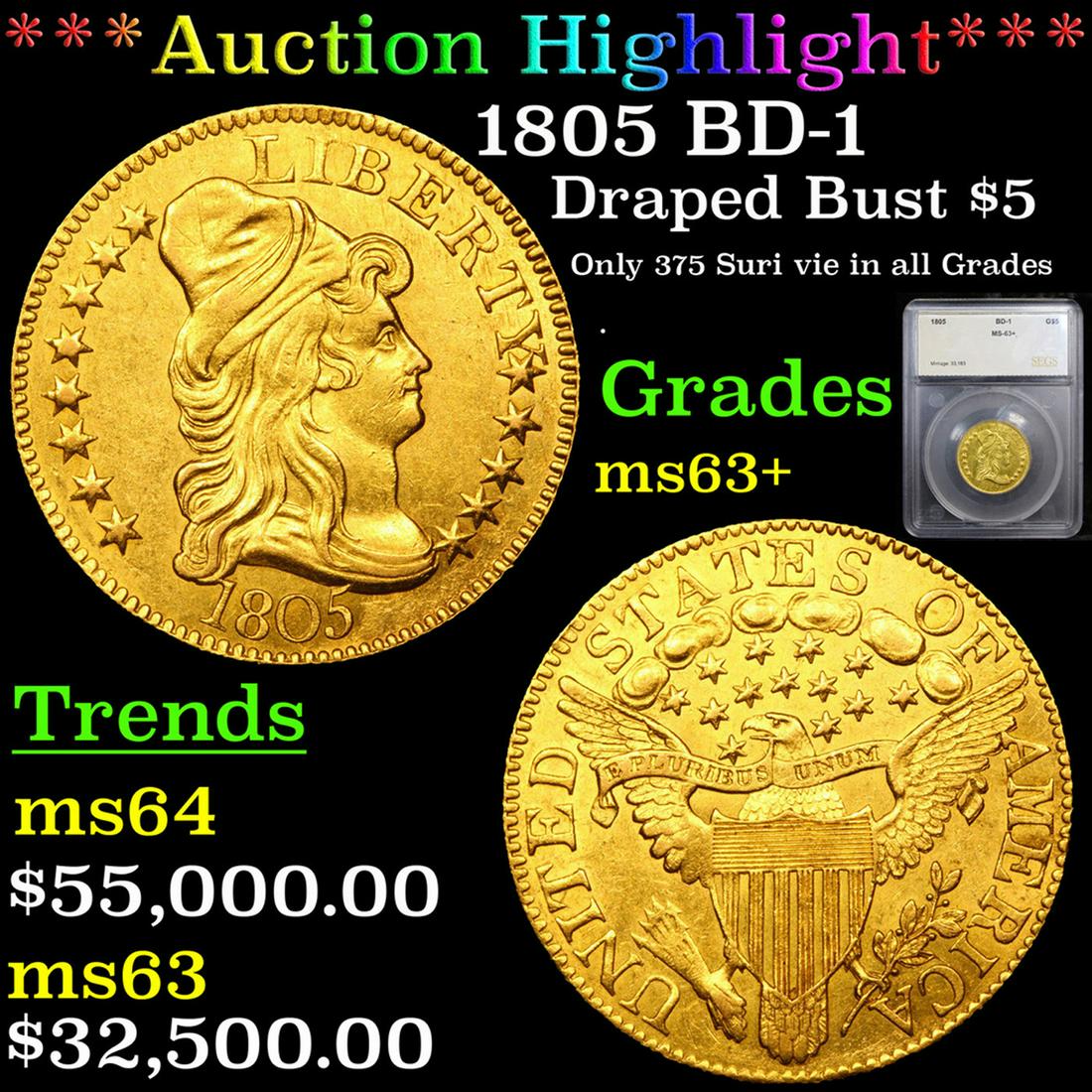 ***Auction Highlight*** 1805 Draped Bust Gold Half Eagle $5 BD-1 Graded ms63+ By SEGS (fc) (1 of 7)