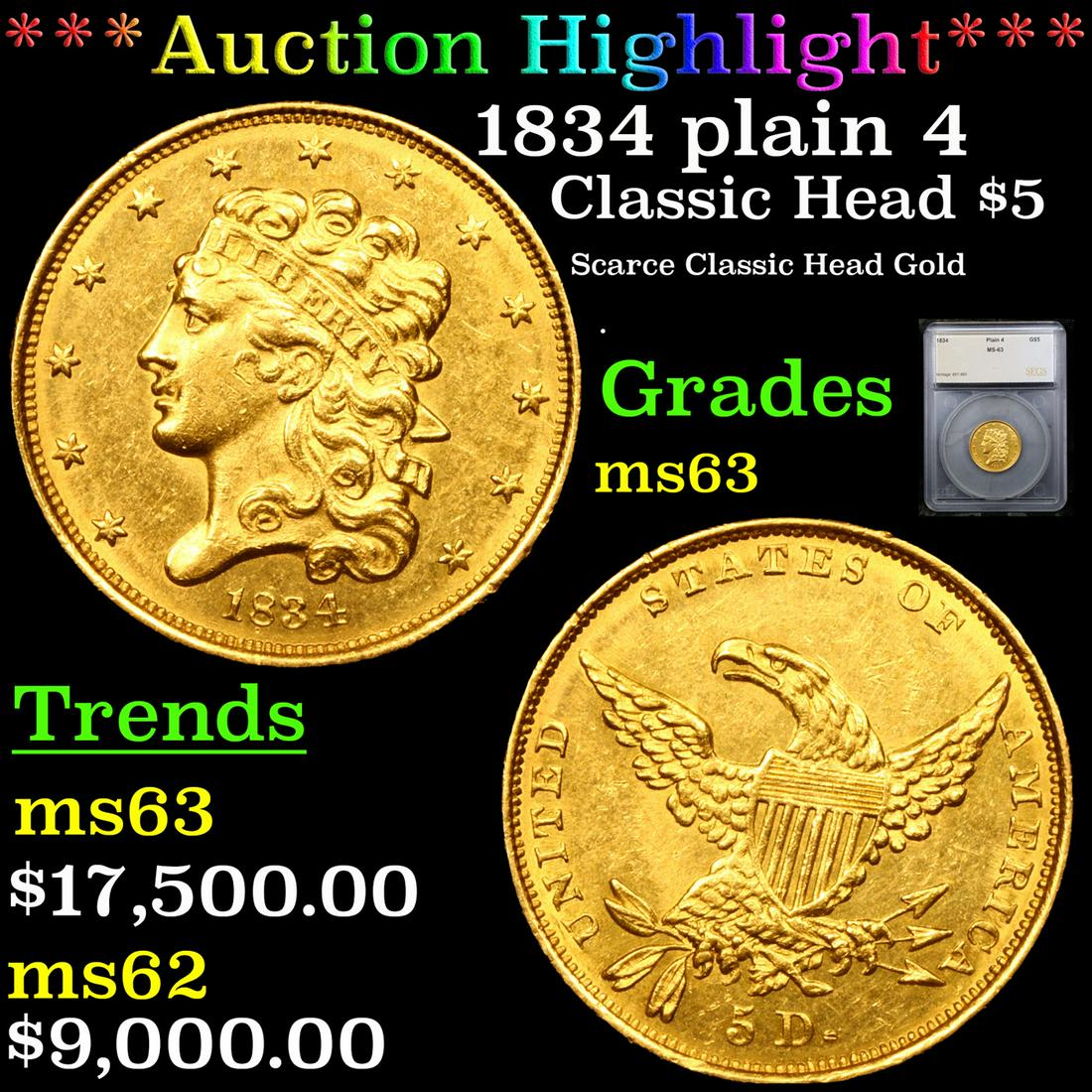 ***Auction Highlight*** 1834 plain 4 Classic Head Half Eagle Gold $5 Graded ms63 By SEGS (fc) (1 of 5)
