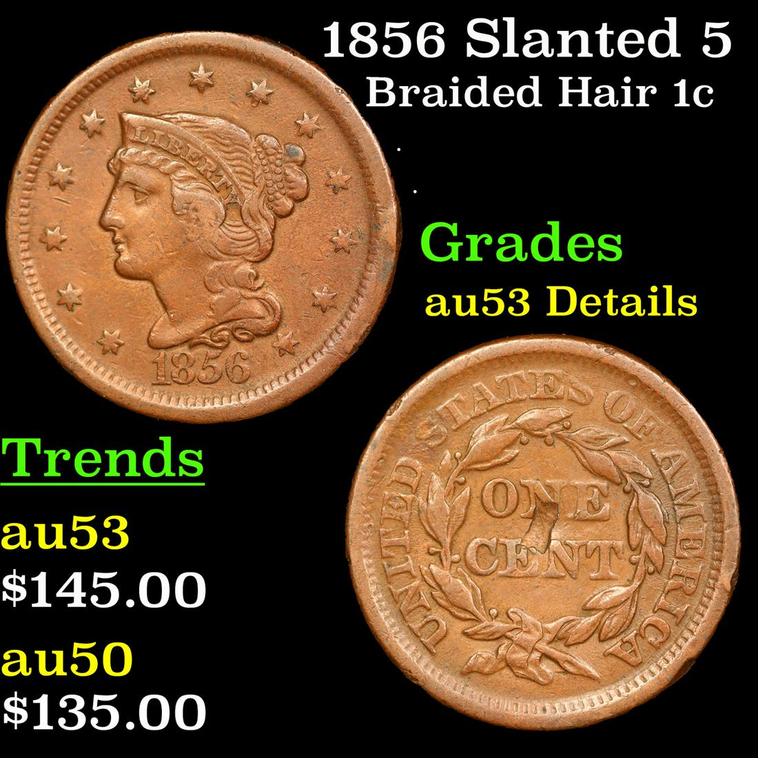 1856 Slanted 5 Braided Hair Large Cent 1c Grades AU Details (1 of 3)