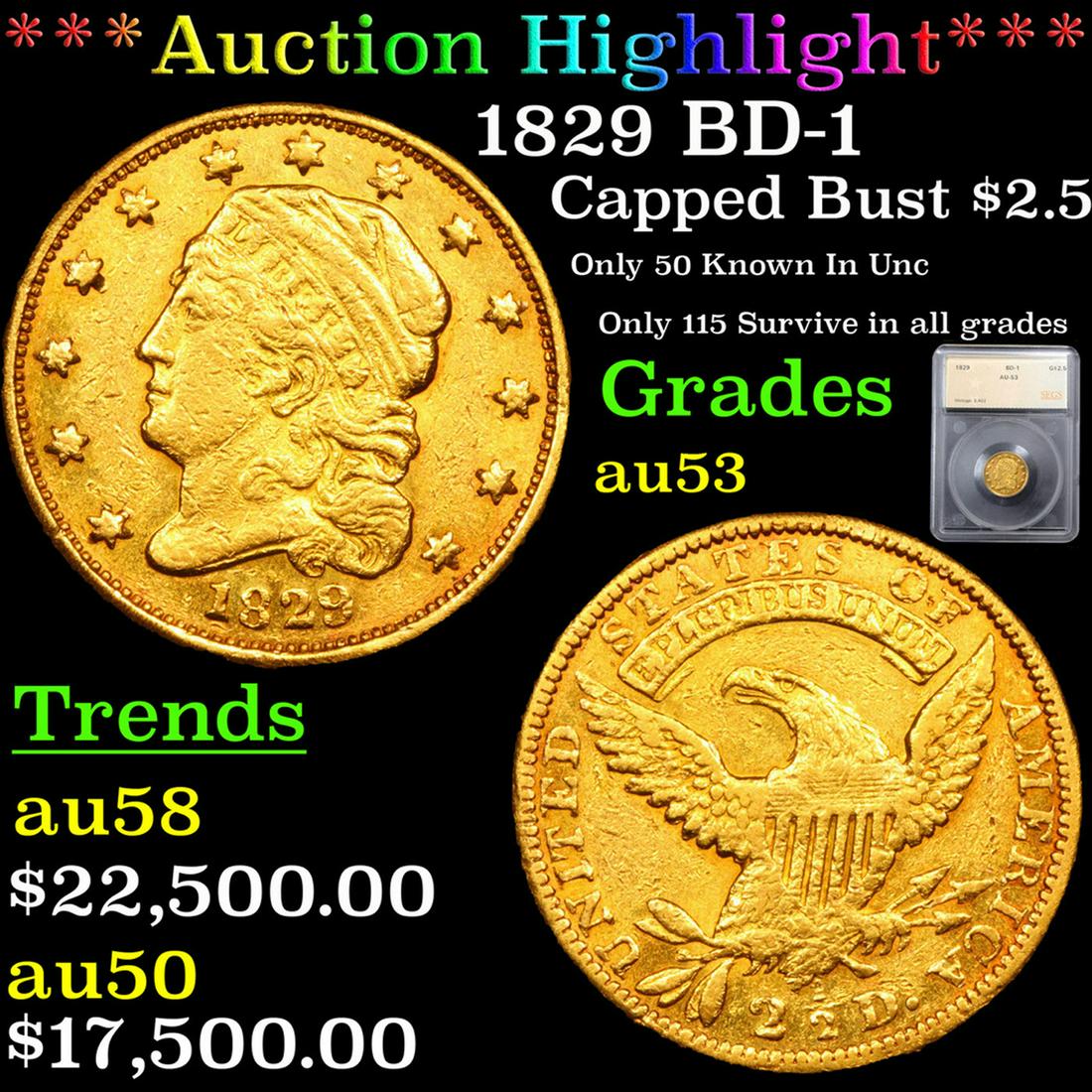 ***Auction Highlight*** 1829 BD-1 Capped Bust Gold $2 1/2 Graded au53 By SEGS (fc) (1 of 7)