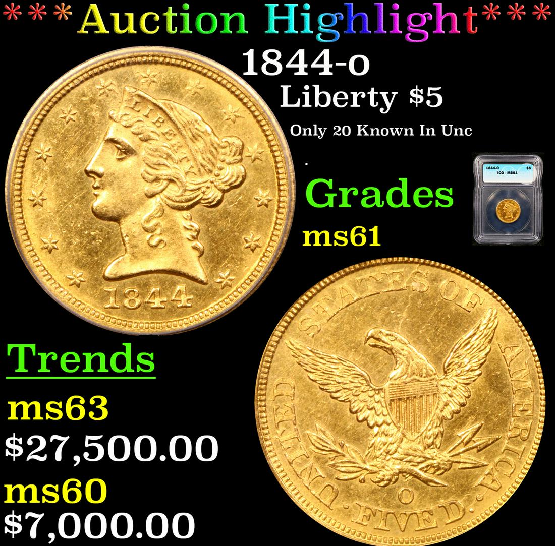 ***Auction Highlight*** 1844-o Gold Liberty Half Eagle $5 Graded ms61 By ICG (fc) (1 of 5)