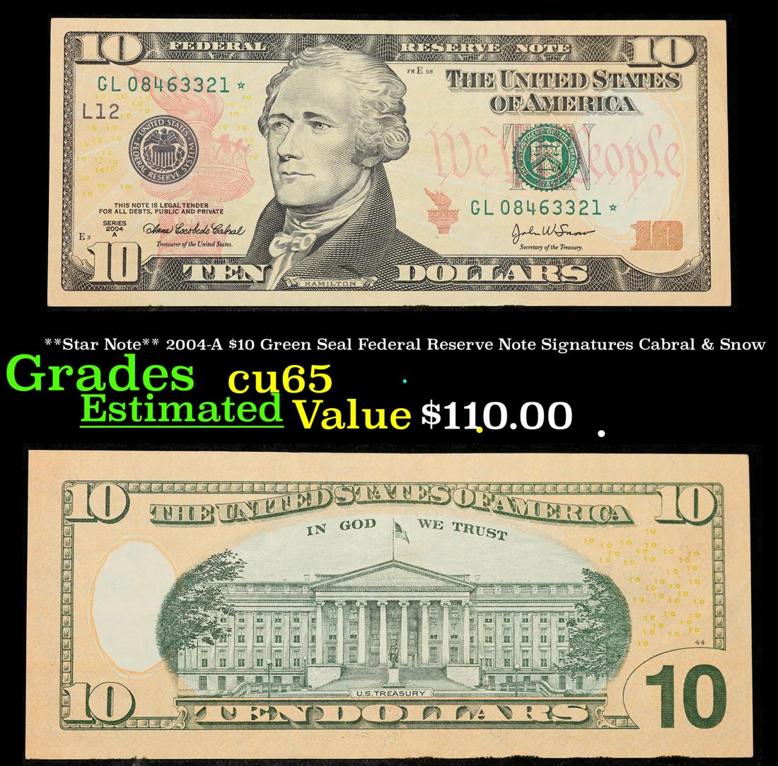 **Star Note** 2004-A $10 Green Seal Federal Reserve Note Signatures Cabral & Snow Grades Gem CU (1 of 3)