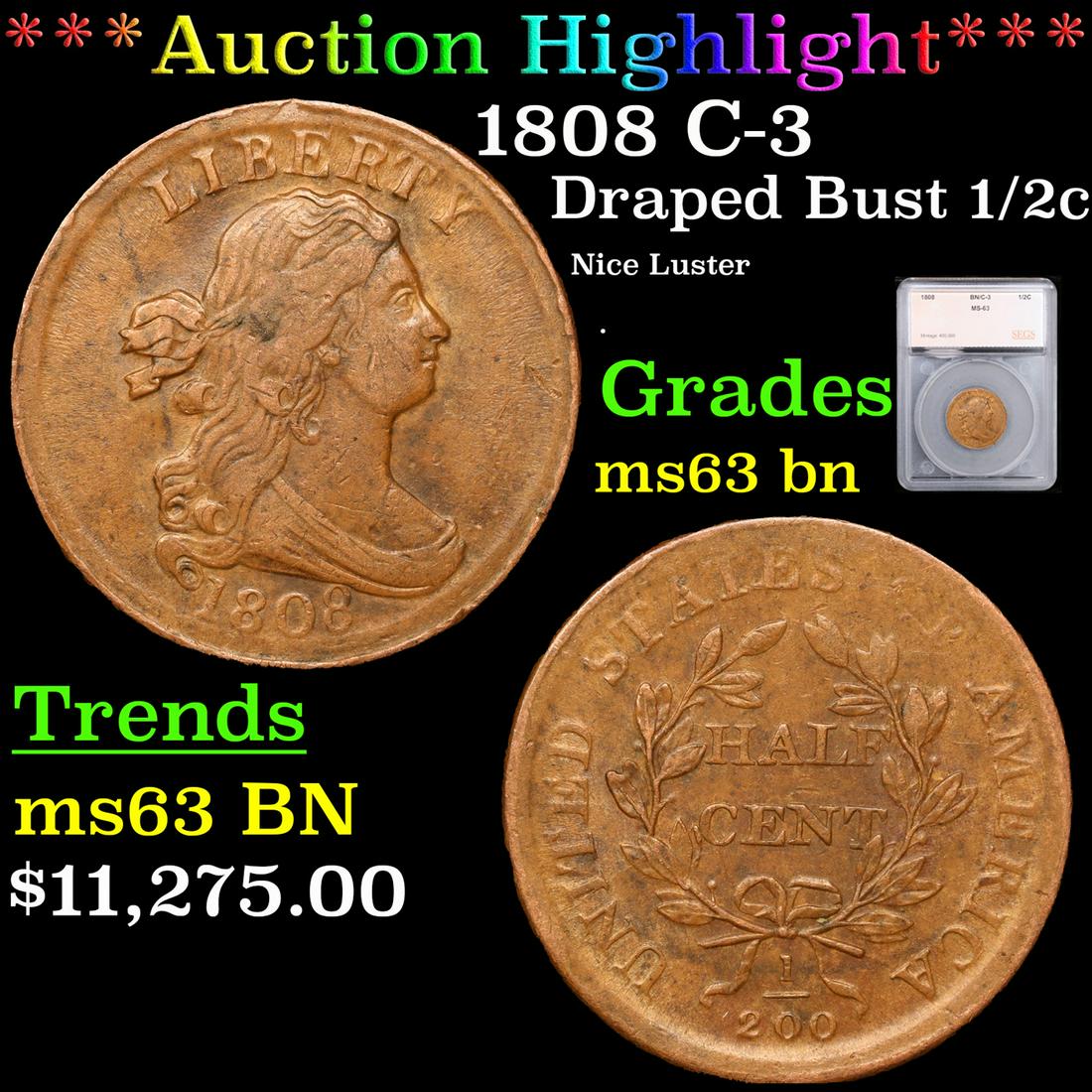***Auction Highlight*** 1808 Draped Bust Half Cent C-3 1/2c Grades Select Unc BN By SEGS (fc) (1 of 5)