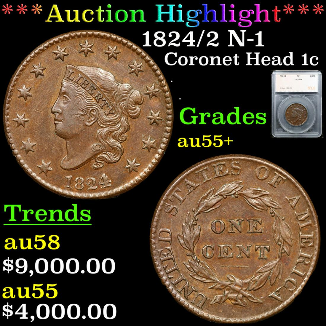***Auction Highlight*** 1824/2 Coronet Head Large Cent N-1 1c Graded au55+ By SEGS (fc) (1 of 5)