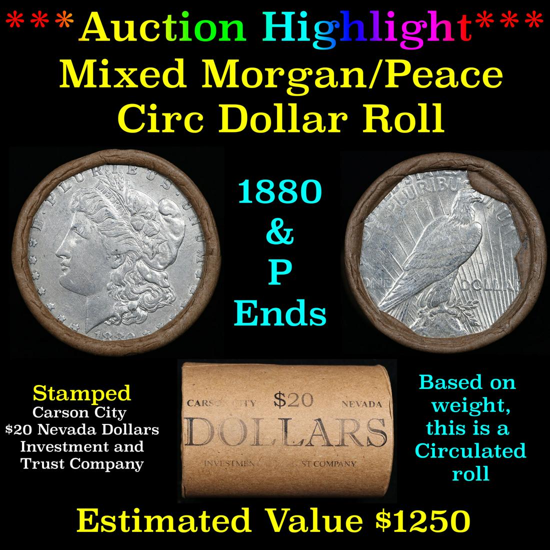 ***Auction Highlight*** Mixed Morgan/Peace Circ silver dollar roll, 20 coin 1880 & 'P' Ends (fc) (1 of 4)