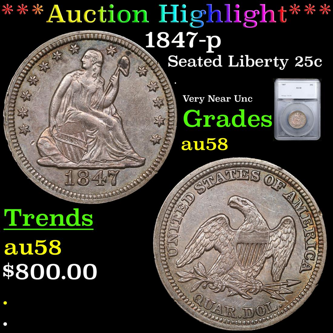 ***Auction Highlight*** 1847-p Seated Liberty Quarter 25c Graded au58 By SEGS (fc) (1 of 5)