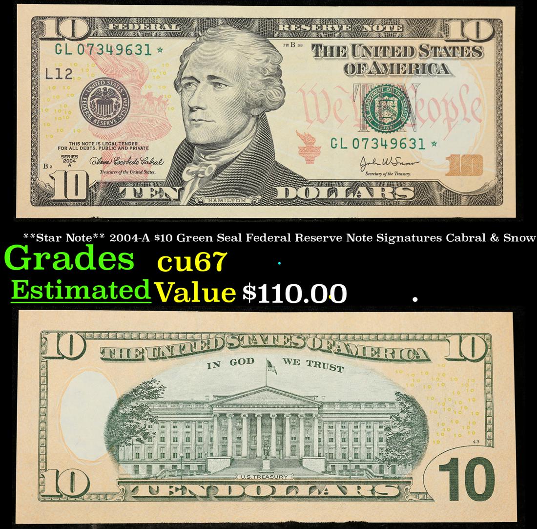 **Star Note** 2004-A $10 Green Seal Federal Reserve Note Signatures Cabral & Snow Grades Gem++ CU (1 of 3)