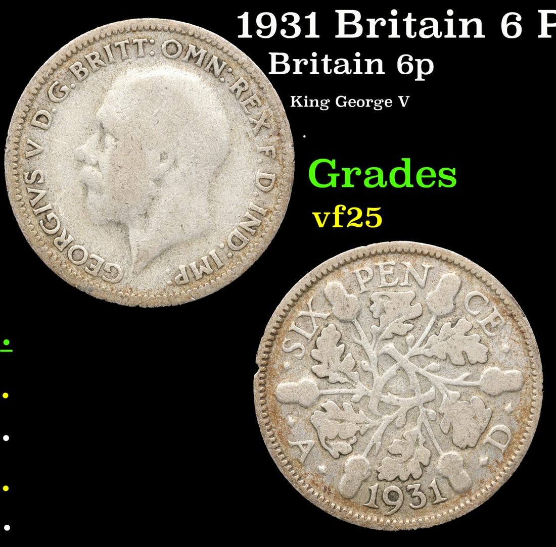 1931 Britain 6 Pence 6p KM-832 Grades vf+: 1931 Britain 6 Pence 6p KM-832 Grades vf+. King George V (George Frederick Ernest Albert; 3 June 1865 â€“ 20 January 1936) was King of the United Kingdom and the British Dominions, and Emperor of