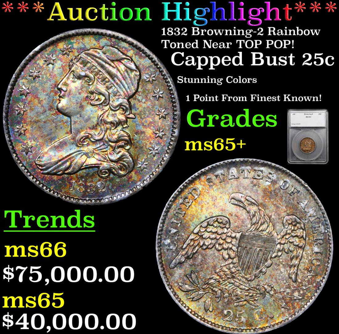 ***Auction Highlight*** 1832 Capped Bust Quarter Browning-2 Rainbow Toned Near TOP POP! 25c Graded (1 of 5)