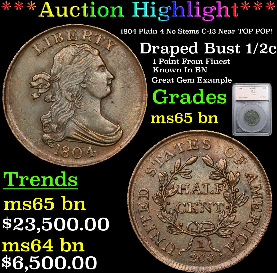 ***Auction Highlight*** 1804 Plain 4 No Stems Draped Bust Half Cent C-13 Near TOP POP! 1/2c Graded (1 of 5)