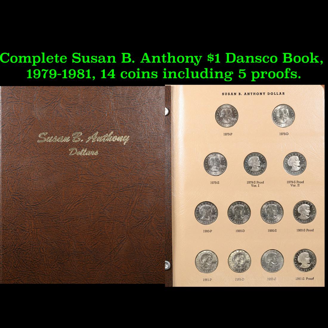 Complete Susan B. Anthony $1 Dansco Book, 1979-1981, 14 coins including 5 proofs.: Complete Susan B. Anthony $1 Dansco Book, 1979-1981, 14 coins including 5 proofs.. All coins encased in a nice Dansco Susan B. Anthony Dollars Book. Dates Range from 1979-1981. A fantastic grouping of