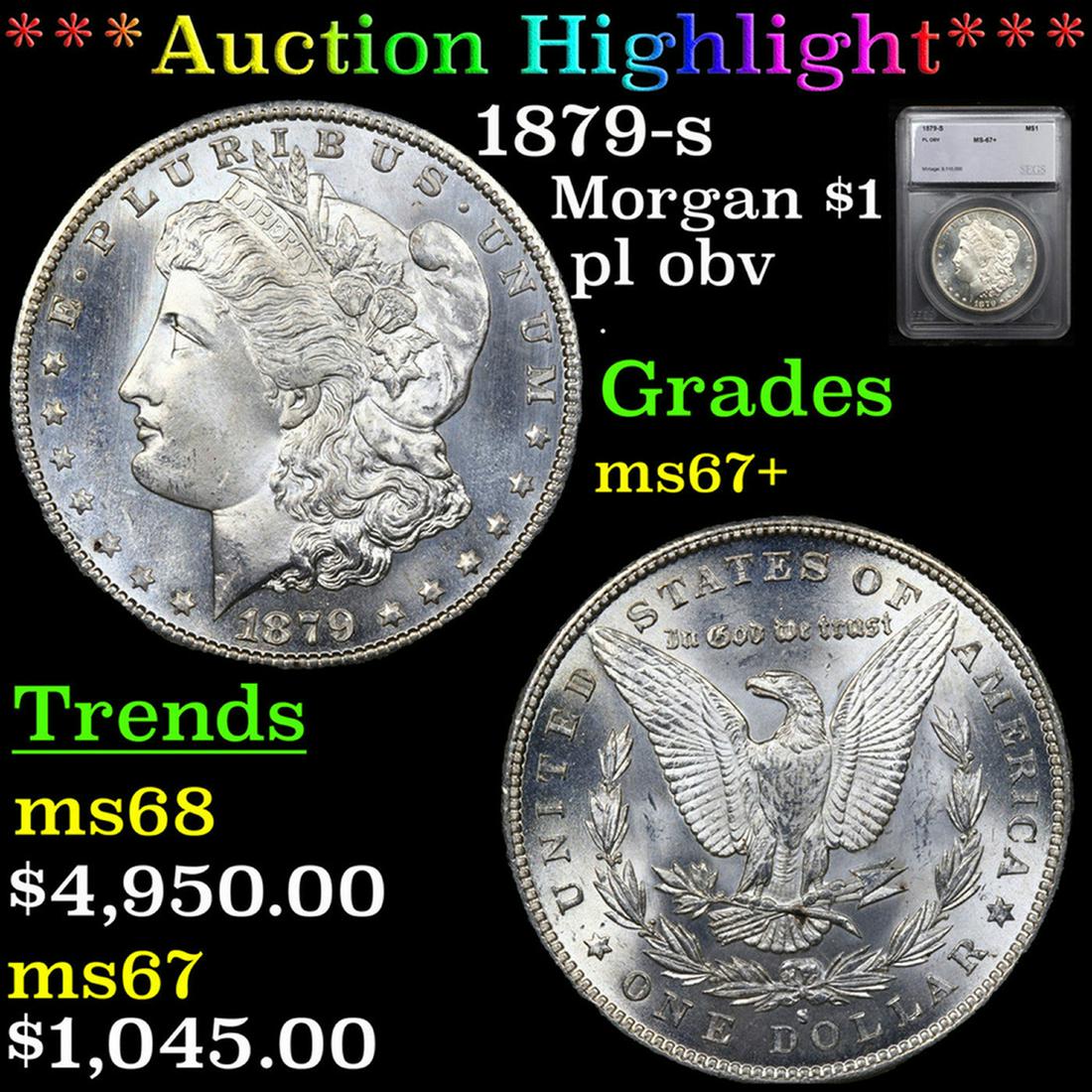 ***Auction Highlight*** 1879-s Morgan Dollar $1 Graded ms67+ By SEGS (fc) (1 of 5)