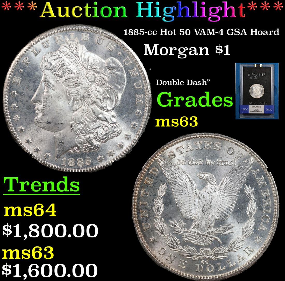 ***Auction Highlight*** NGC 1885-cc Hot 50 Morgan Dollar VAM-4 GSA Hoard $1 Grades ms63 By NGC (1 of 6)