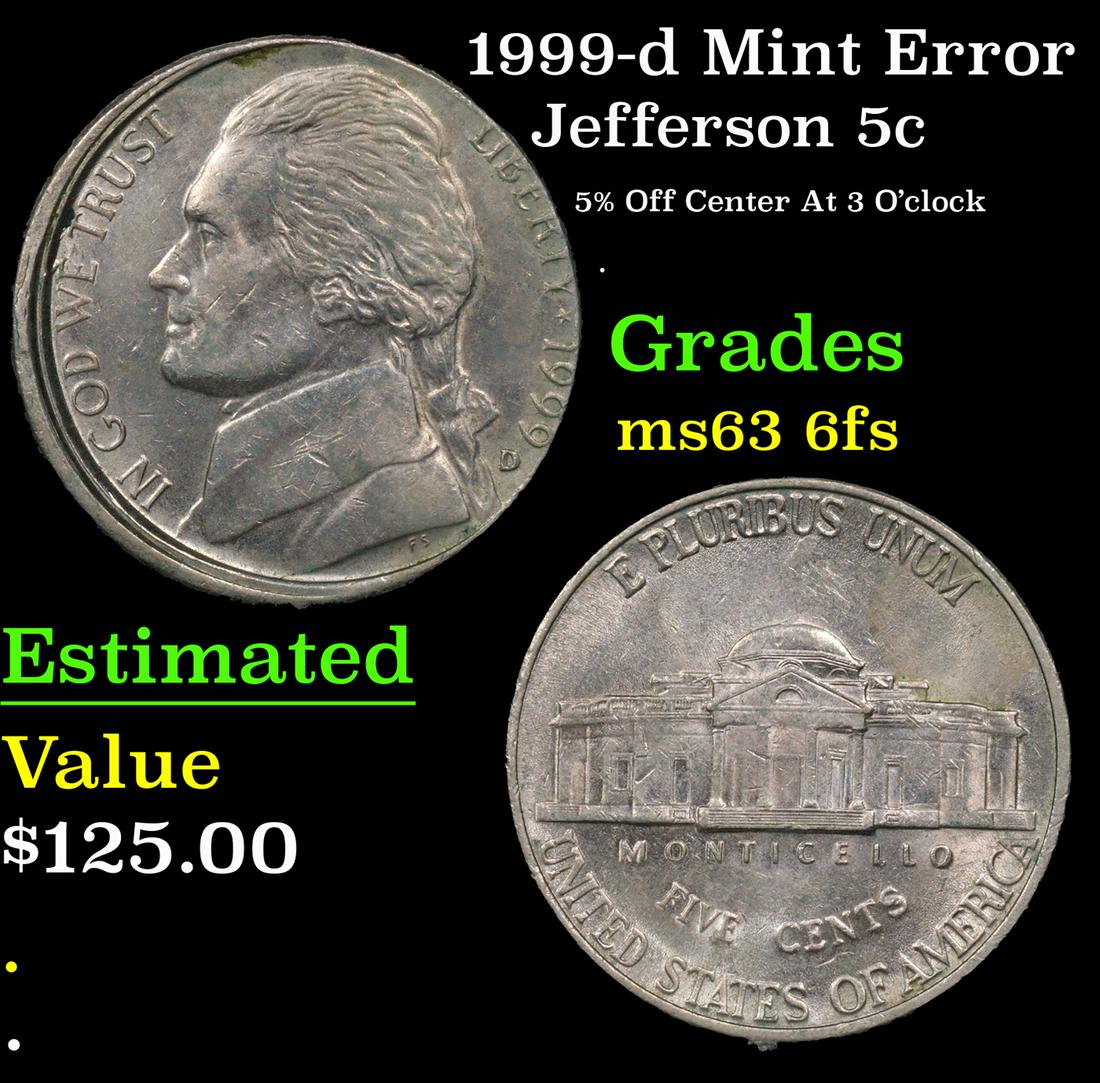 1999-d Jefferson Nickel Mint Error 5c Grades Select Unc 6fs: 1999-d Mint Error Jefferson Nickel 5c Grades Select Unc 6fs.