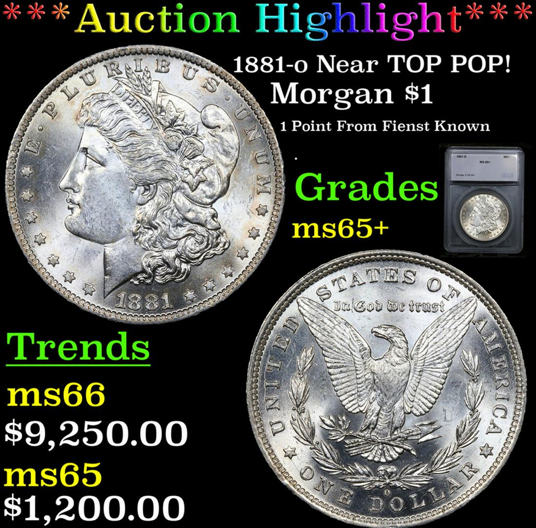 ***Auction Highlight*** 1881-o Morgan Dollar Near TOP POP! $1 Graded ms65+ By SEGS (fc) (1 of 5)