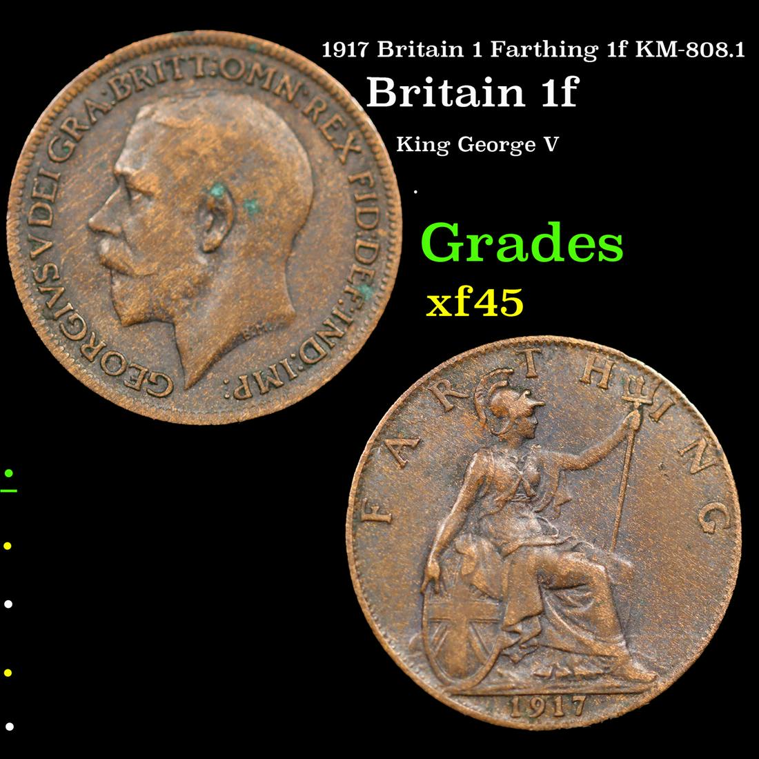 1917 Britain 1 Farthing 1f KM-808.1 Grades xf+: 1917 Britain 1 Farthing 1f KM-808.1 Grades xf+. King George V (George Frederick Ernest Albert; 3 June 1865 â€“ 20 January 1936) was King of the United Kingdom and the British Dominions, and Emper
