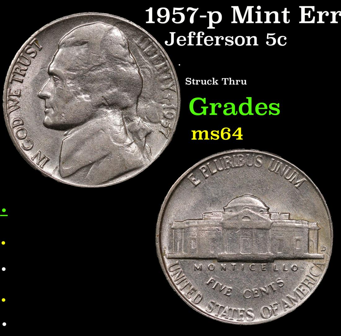 1957-d Mint Error Jefferson Nickel 5c Grades Choice Unc.: 1957-d Mint Error Jefferson Nickel 5c Grades Choice Unc.