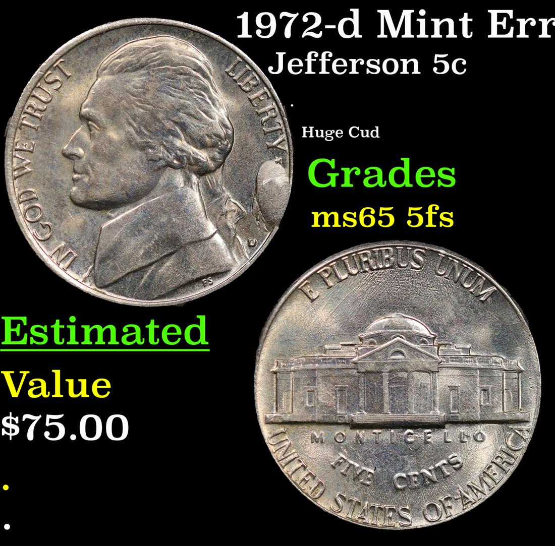 1972-d Jefferson Nickel Mint Error 5c Grades GEM 5fs: 1972-d Mint Error Jefferson Nickel 5c Grades GEM 5fs.