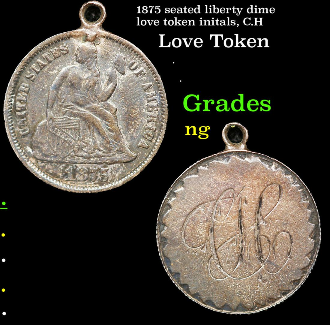 1875 seated liberty dime love token initals, C.H Love Token Grades ng: 1875 seated liberty dime love token initals, C.H Love Token Grades ng. Love tokens are coins that were engraved after the minting process was complete. Generally, an artisan removed the words and imag
