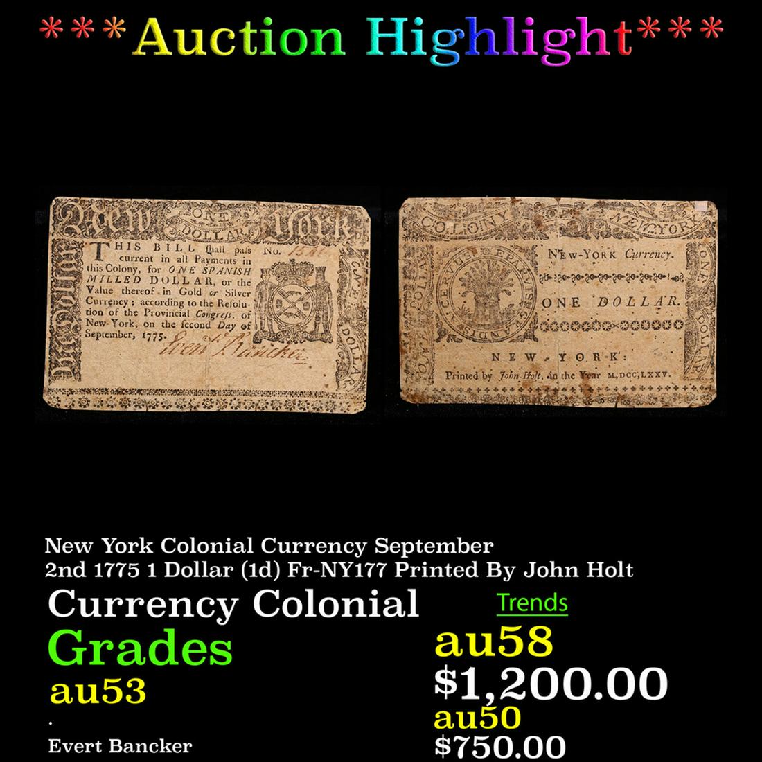 ***Auction Highlight*** New York Colonial Currency September 2nd 1775 1 Dollar (1d) Fr-NY177 Printed: ***Auction Highlight*** New York Colonial Currency September 2nd 1775 1 Dollar (1d) Fr-NY177 Printed By John Holt Grades Select AU.