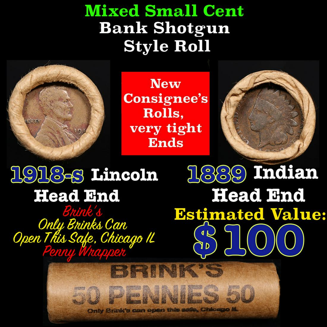 Mixed small cents 1c orig shotgun roll, 1918-s Wheat Cent, 1889 Indian Cent other end, Brinks: Mixed small cents 1c orig shotgun roll, 1918-s Wheat Cent, 1889 Indian Cent other end, Brinks Wrapper.. The roll is held in an old Rare & Collectable Brinks 'Only Brinks Can Open This Safe, Chicago IL