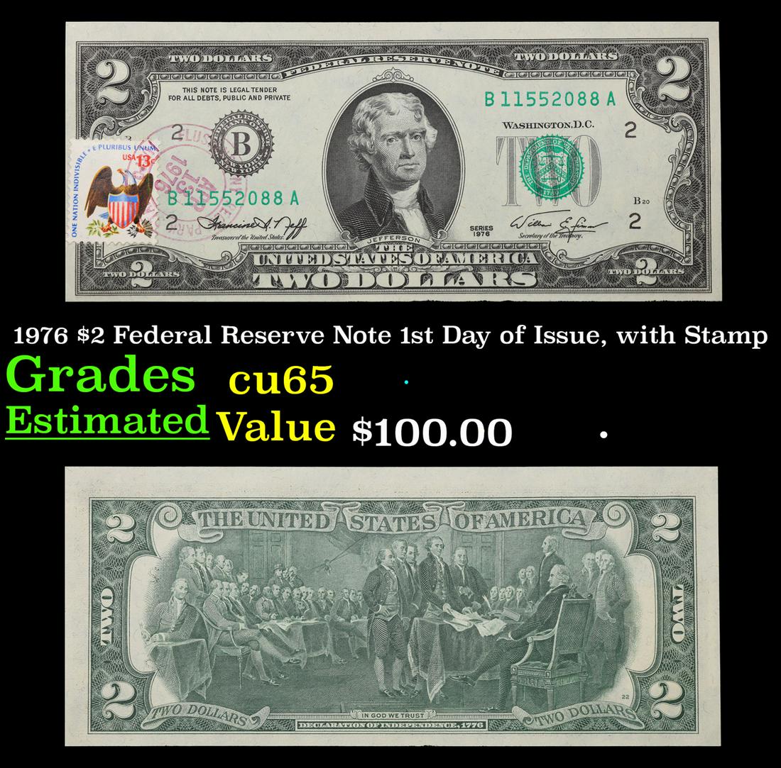 1976 $2 Federal Reserve Note 1st Day of Issue, with Stamp Grades Gem CU: 1976 $2 Federal Reserve Note 1st Day of Issue, with Stamp Grades Gem CU. On April 13, 1976, to celebrate the bicentennial of American independence, new $2 Federal Reserve Notes were issued with backs