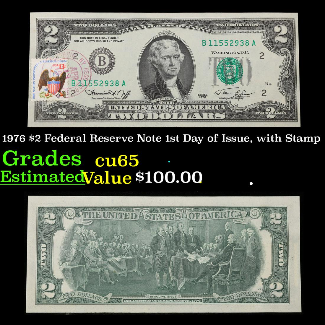 1976 $2 Federal Reserve Note 1st Day of Issue, with Stamp Grades Gem CU: 1976 $2 Federal Reserve Note 1st Day of Issue, with Stamp Grades Gem CU. On April 13, 1976, to celebrate the bicentennial of American independence, new $2 Federal Reserve Notes were issued with backs