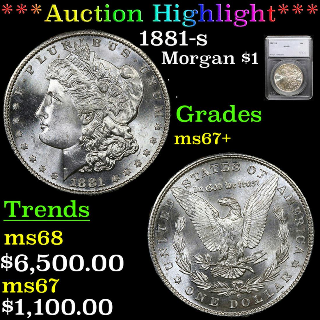 ***Auction Highlight*** 1881-s Morgan Dollar 1 Graded ms67+ By SEGS (fc) (1 of 3)