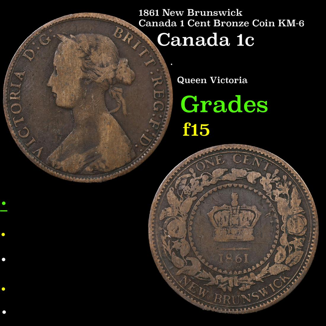 1861 New Brunswick Canada 1 Cent Bronze Coin KM-6 Grades f+ (1 of 3)