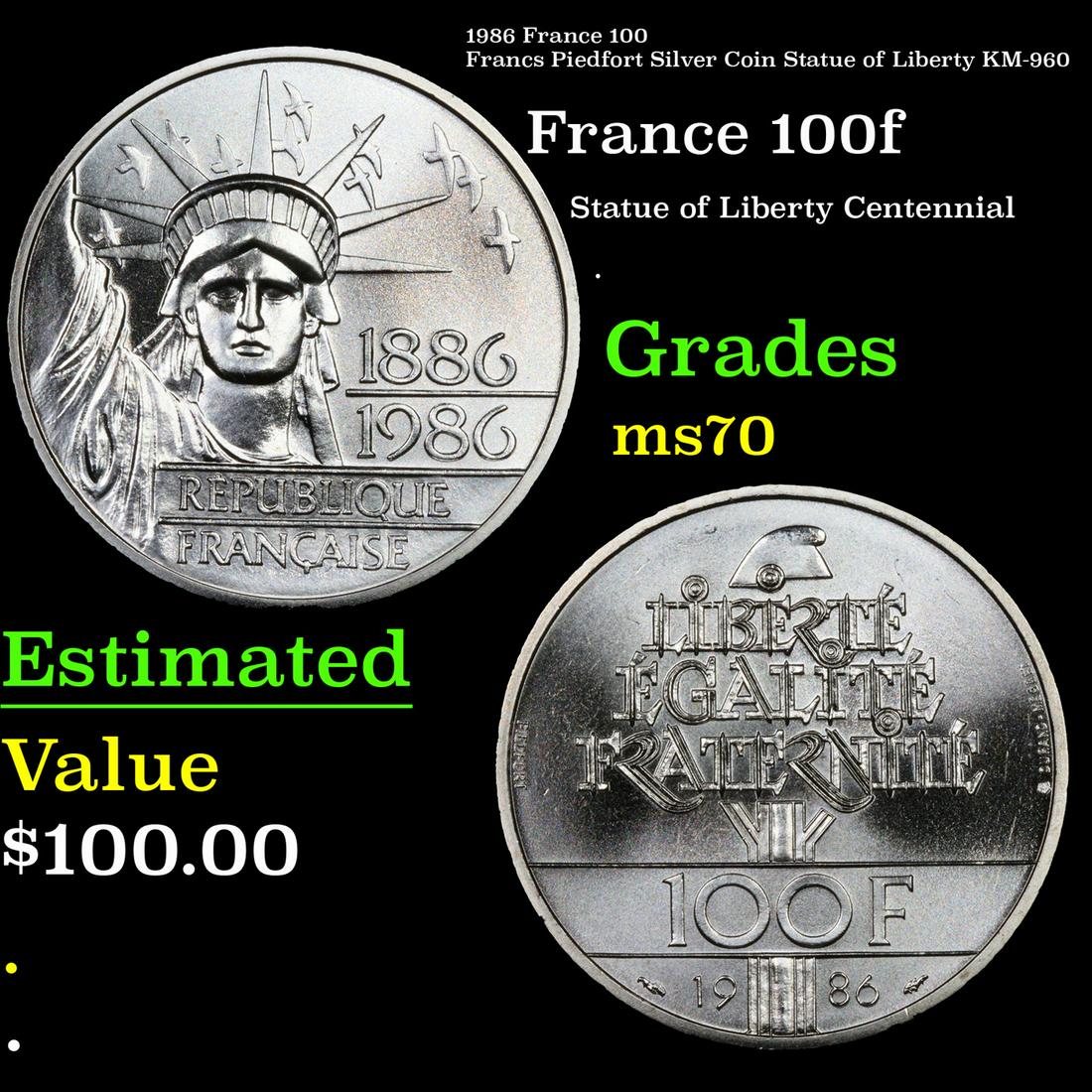 1986 France 100 Francs Piedfort Silver Coin Statue of Liberty KM-960 Grades ms70, Perfection: 1986 France 100 Francs Piedfort Silver Coin Statue of Liberty KM-960 Grades ms70, Perfection. In 1886, the people of France gifted to the American people a statue that has become known the world over