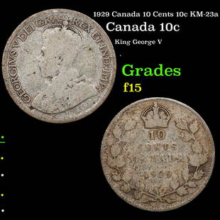 1929 Canada 10 Cents 10c KM-23a Grades f+: 1929 Canada 10 Cents 10c KM-23a Grades f+. King George V (George Frederick Ernest Albert; 3 June 1865 â€“ 20 January 1936) was King of the United Kingdom and the British Dominions, and Emperor of