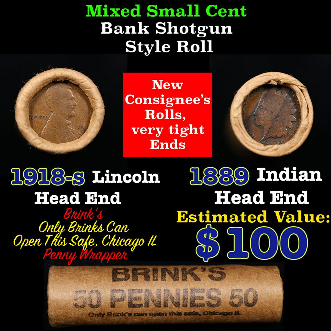 Mixed small cents 1c orig shotgun roll, 1918-s Wheat Cent, 1889 Indian Cent other end, Brinks: Mixed small cents 1c orig shotgun roll, 1918-s Wheat Cent, 1889 Indian Cent other end, Brinks Wrapper.. The roll is held in an old Rare & Collectable Brinks 'Only Brinks Can Open This Safe, Chicago IL