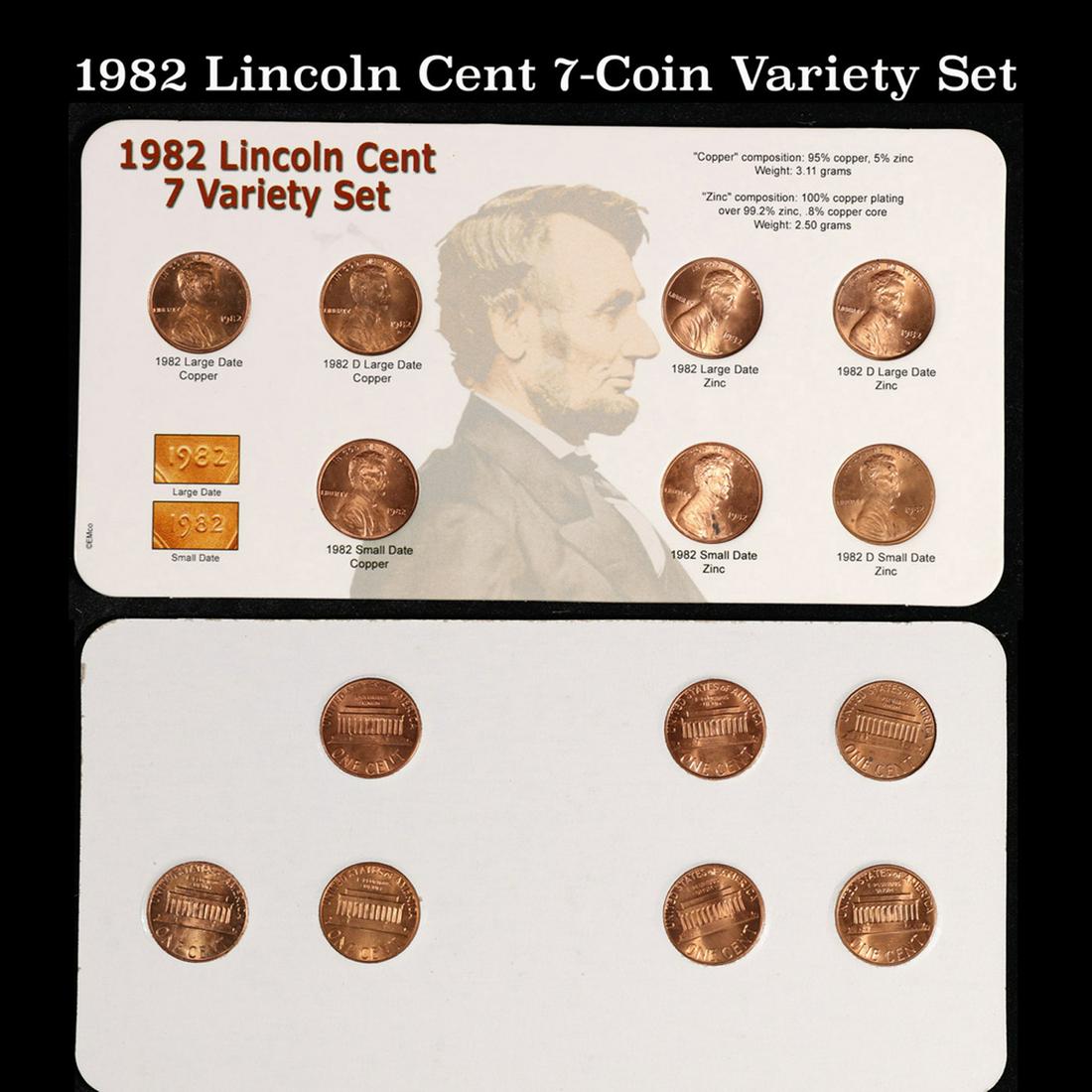 1982 Lincoln Cent 7-Coin Variety Set: 1982 Lincoln Cent 7-Coin Variety Set. The 1982 Lincoln Type Set...throughout it's near 100 year history, the Lincoln Cent has seen a number of changes! From the Steel Cents issued during WWII to the n