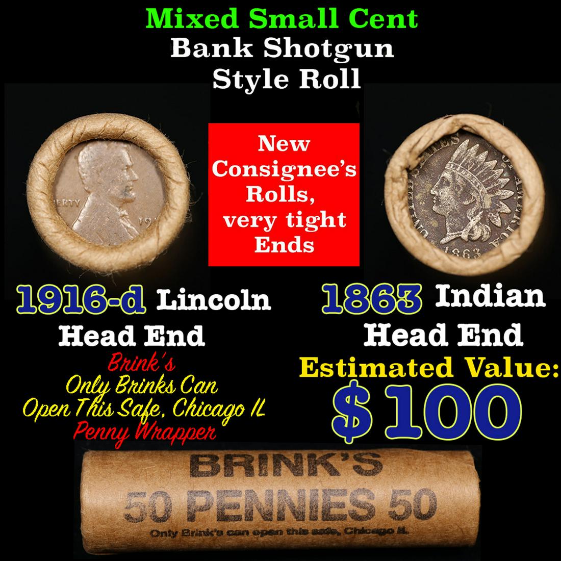 Mixed small cents 1c orig shotgun roll, 1916-d Wheat Cent, 1863 Indian Cent other end, Brinks: Mixed small cents 1c orig shotgun roll, 1916-d Wheat Cent, 1863 Indian Cent other end, Brinks Wrapper.. The roll is held in an old Rare & Collectable Brinks 'Only Brinks Can Open This Safe, Chicago IL