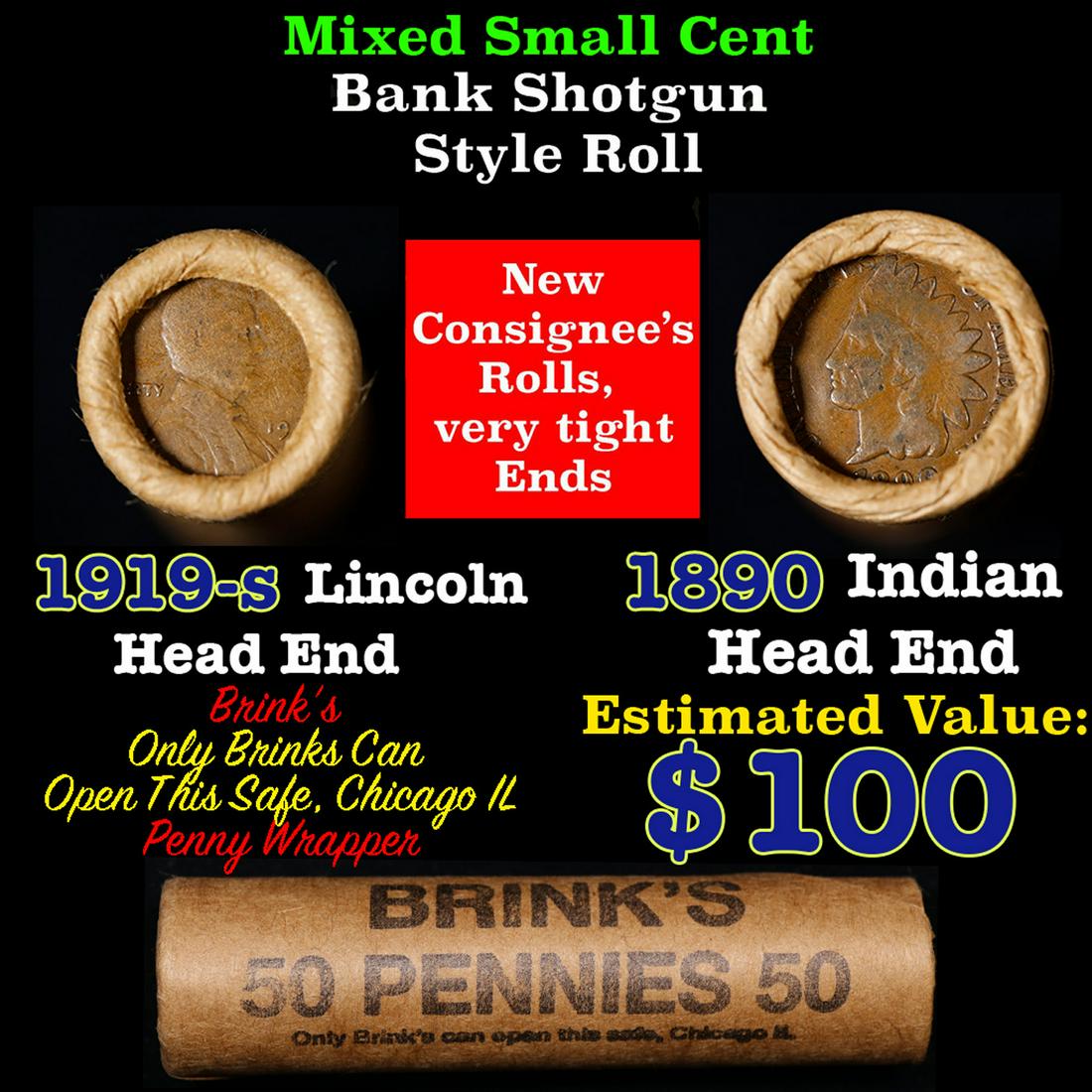 Mixed small cents 1c orig shotgun roll, 1919-s Wheat Cent, 1890 Indian Cent other end, Brinks: Mixed small cents 1c orig shotgun roll, 1919-s Wheat Cent, 1890 Indian Cent other end, Brinks Wrapper Grades. The roll is held in an old Rare & Collectable Brinks Wrapper. Actual roll pictured is the 