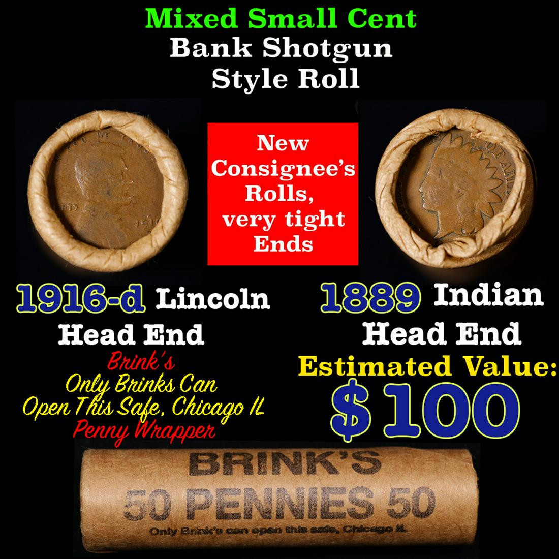 Mixed small cents 1c orig shotgun roll, 1916-d Wheat Cent, 1889 Indian Cent other end, Brinks: Mixed small cents 1c orig shotgun roll, 1916-d Wheat Cent, 1889 Indian Cent other end, Brinks Wrapper Grades. The roll is held in an old Rare & Collectable Brinks Wrapper. Actual roll pictured is the 
