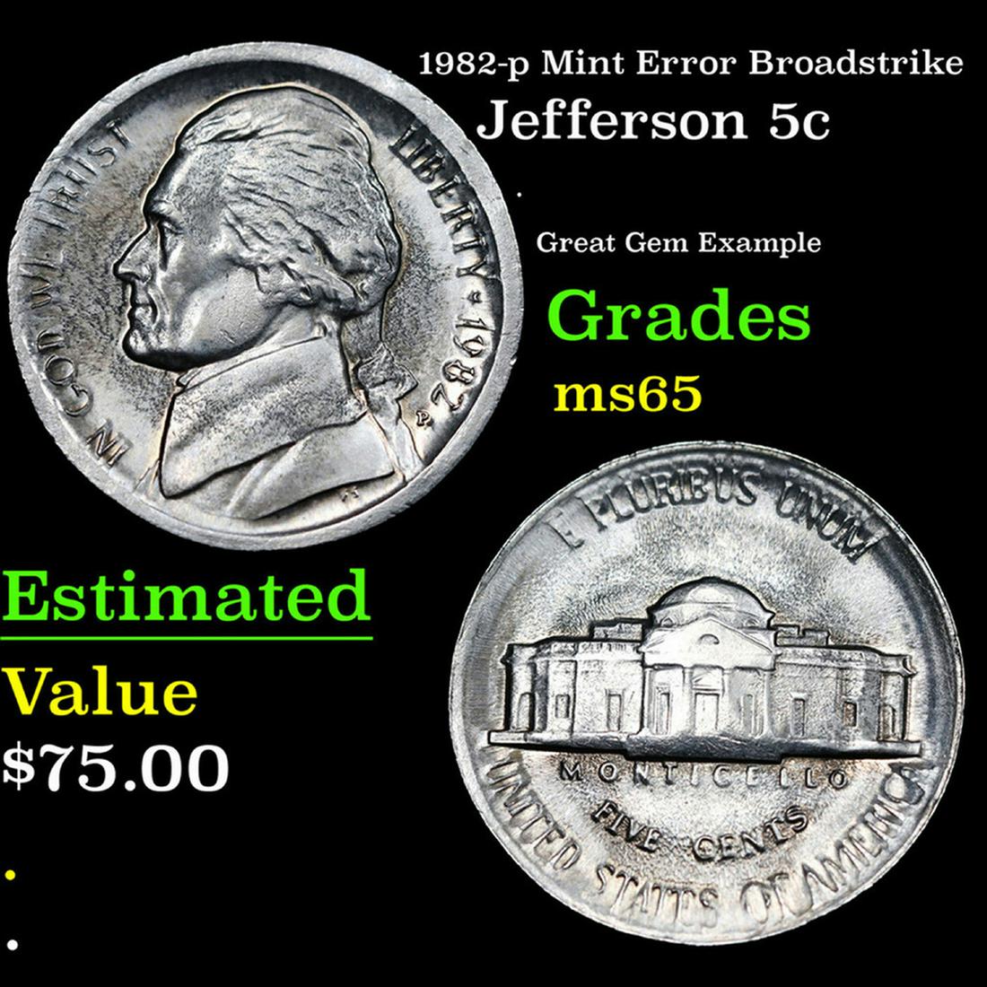 1982-p Jefferson Nickel Mint Error Broadstrike 5c Grades GEM Unc (1 of 3)