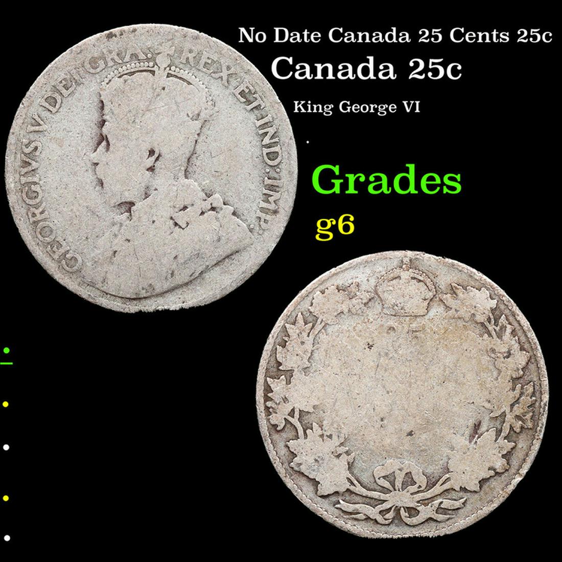 No Date Canada 25 Cents 25c Grades g+: No Date Canada 25 Cents 25c Grades g+.