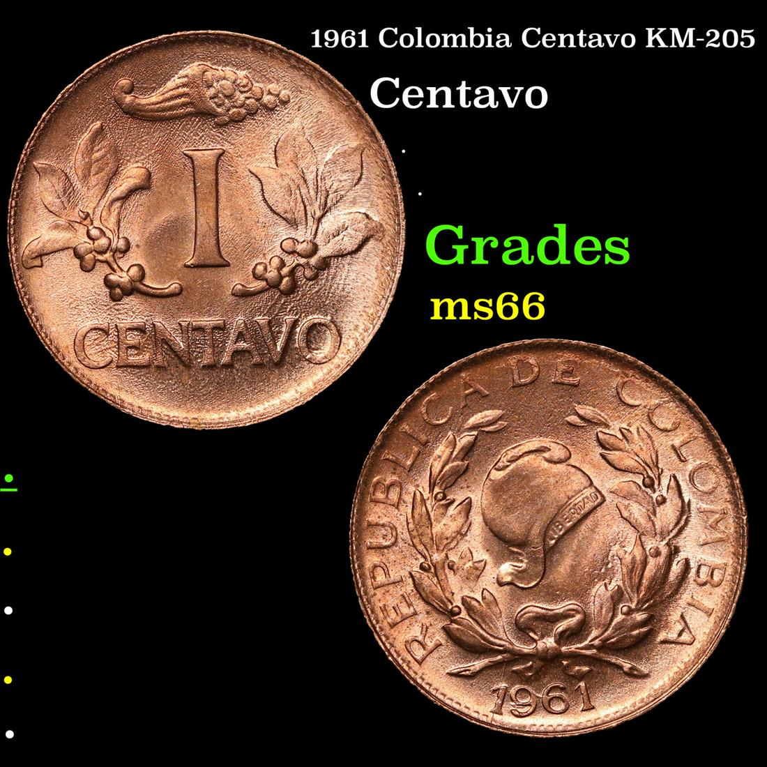 1961 Colombia Centavo KM-205 Grades GEM+ Unc: 1961 Colombia Centavo KM-205 Grades GEM+ Unc.