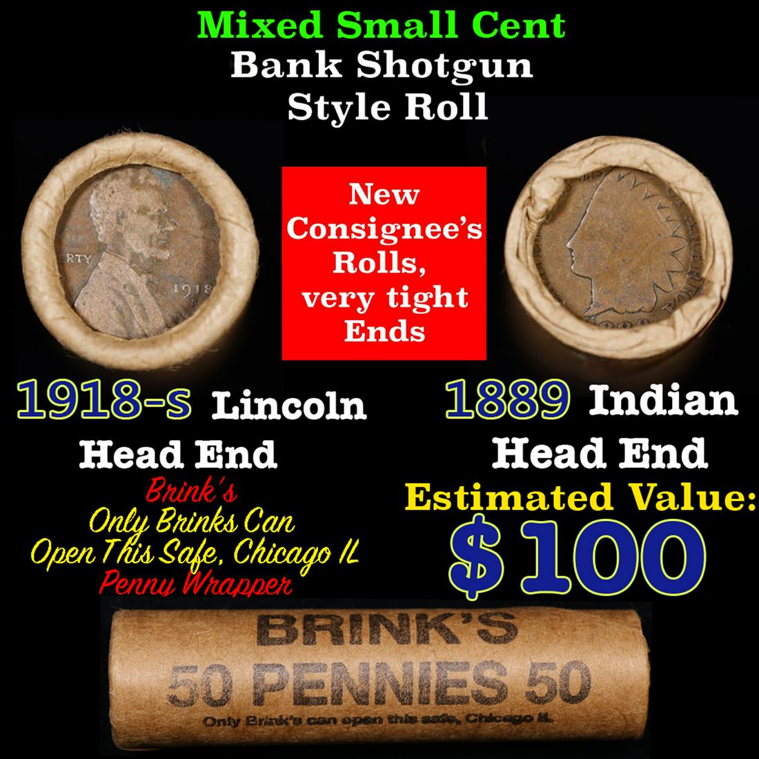 Mixed small cents 1c orig shotgun roll, 1918-S Wheat Cent, 1889 Indian Cent other end, Brinks: Mixed small cents 1c orig shotgun roll, 1918-S Wheat Cent, 1889 Indian Cent other end, Brinks Wrapper.. The roll is held in an old Rare & Collectable Brinks 'Only Brinks Can Open This Safe, Chicago IL