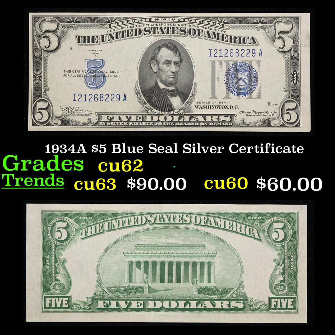 1934A $5 Blue Seal Silver Certificate Grades Select CU: 1934A $5 Blue Seal Silver Certificate Grades Select CU. Silver Certificates were redeemable in Silver. One of their most distinctive qualities is the blue Treasury seal and serial numbers. These notes