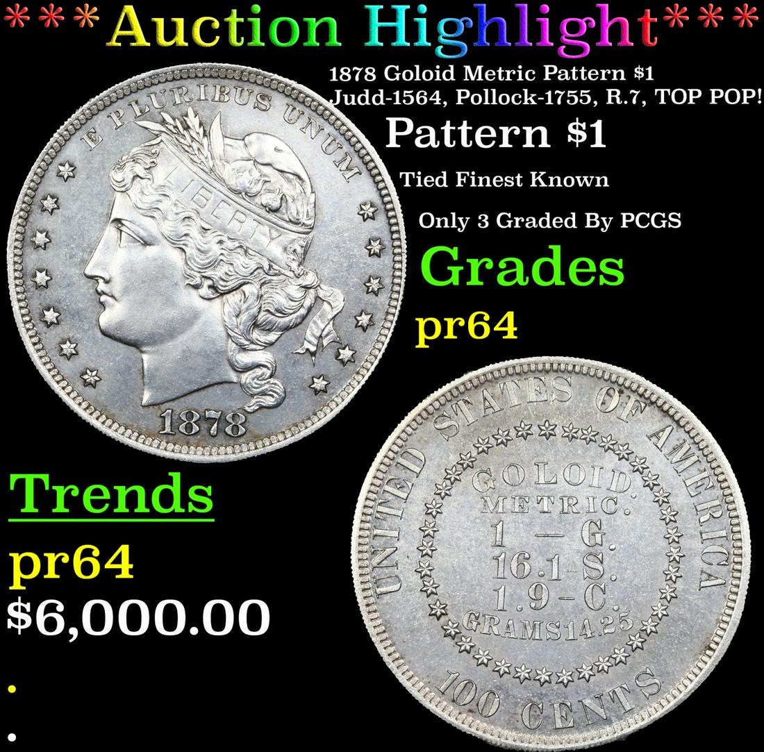 Proof ***Auction Highlight*** 1878 Goloid Metric Pattern Dollar $1 Judd-1564, Pollock-1755, R.7, TOP (1 of 3)