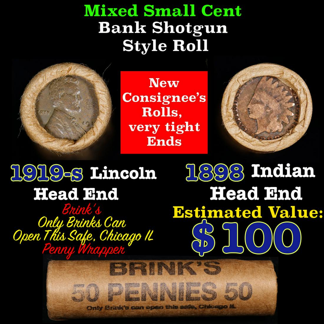 Mixed small cents 1c orig shotgun roll, 1919-s Wheat Cent, 1898 Indian Cent other end, Brinks: Mixed small cents 1c orig shotgun roll, 1919-s Wheat Cent, 1898 Indian Cent other end, Brinks Wrapper. The roll is held in an old Rare & Collectable Brinks Wrapper. Actual roll pictured is the roll yo