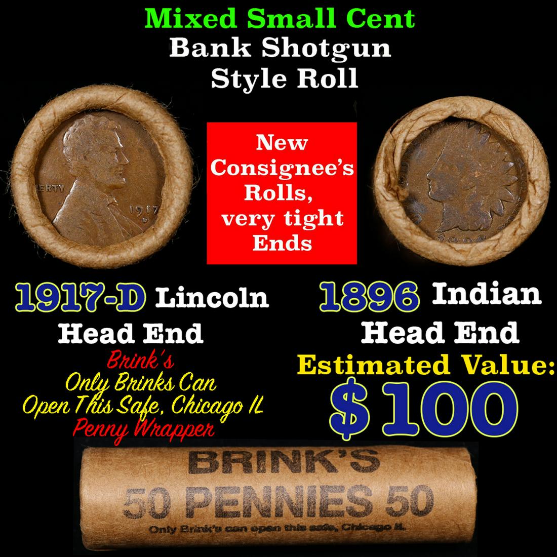 Mixed small cents 1c orig shotgun roll, 1917-d Wheat Cent, 1896 Indian Cent other end, Brinks: Mixed small cents 1c orig shotgun roll, 1917-d Wheat Cent, 1896 Indian Cent other end, Brinks Wrapper. The roll is held in an old Rare & Collectable Brinks Wrapper. Actual roll pictured is the roll yo