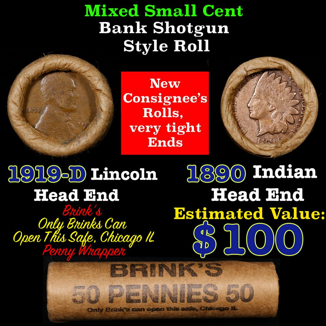 Mixed small cents 1c orig shotgun roll, 1919-d Wheat Cent, 1890 Indian Cent other end, Brinks: Mixed small cents 1c orig shotgun roll, 1919-d Wheat Cent, 1890 Indian Cent other end, Brinks Wrapper. The roll is held in an old Rare & Collectable Brinks Wrapper. Actual roll pictured is the roll yo