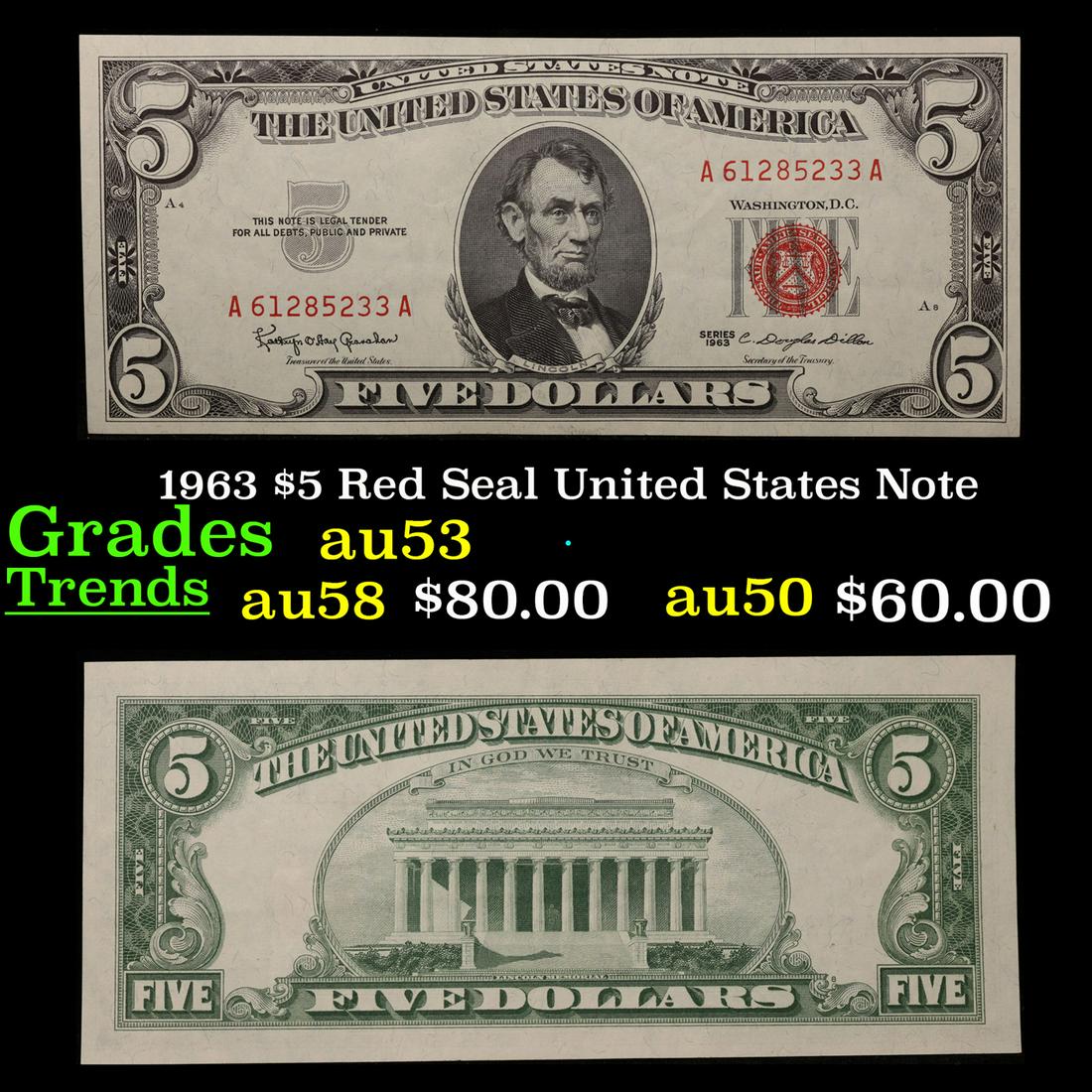1963 $5 Red Seal United States Note Grades Select AU: 1963 $5 Red Seal United States Note Grades Select AU. Each 1963 five dollar red seal bill has serial number written in red ink. There is a red seal on the right hand side of the bill. All 1963 red sea
