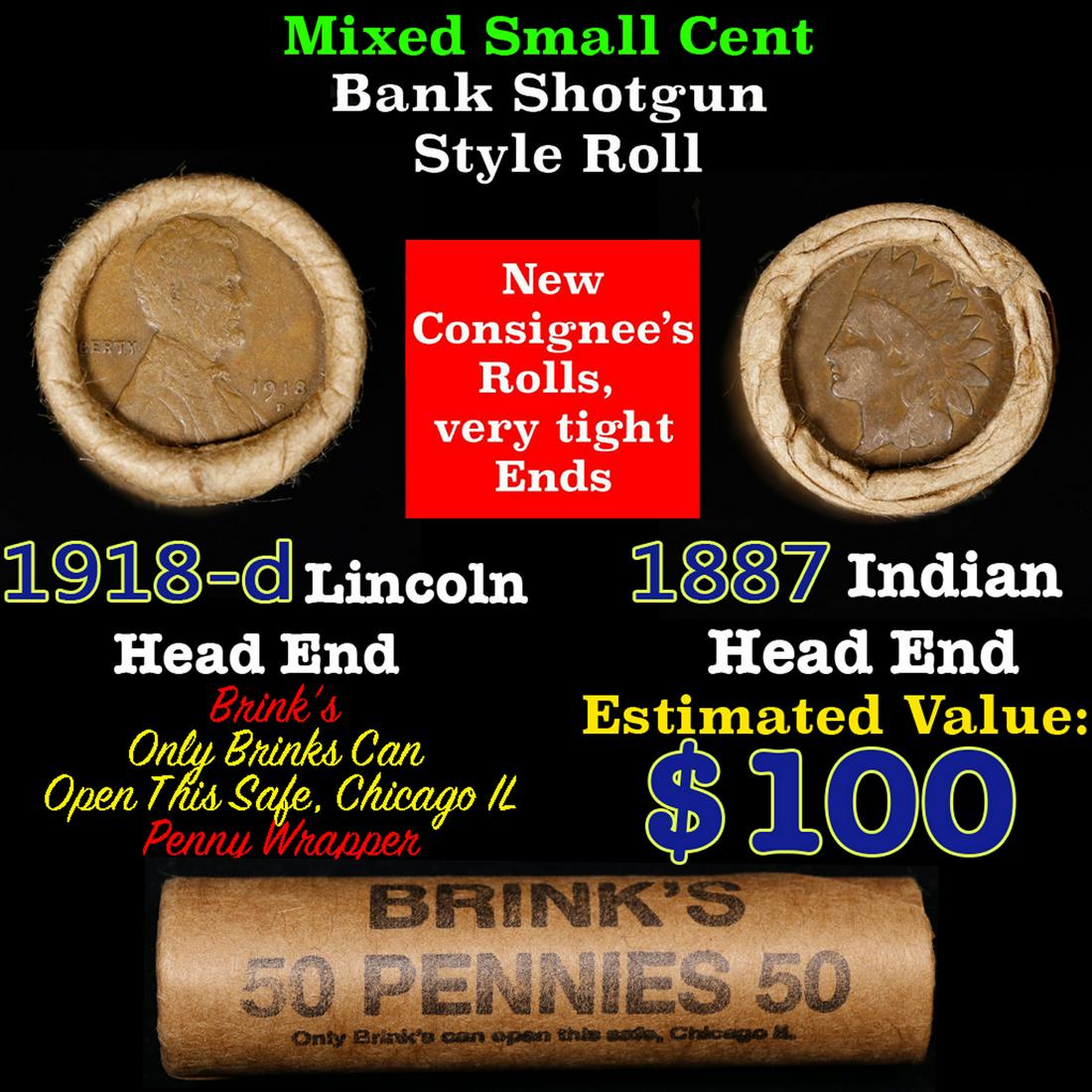 Mixed small cents 1c orig shotgun roll, 1918-d Wheat Cent, 1887 Indian Cent other end, Brinks: Mixed small cents 1c orig shotgun roll, 1918-d Wheat Cent, 1887 Indian Cent other end, Brinks Wrapper.. The roll is held in an old Rare & Collectable Brinks 'Only Brinks Can Open This Safe, Chicago IL
